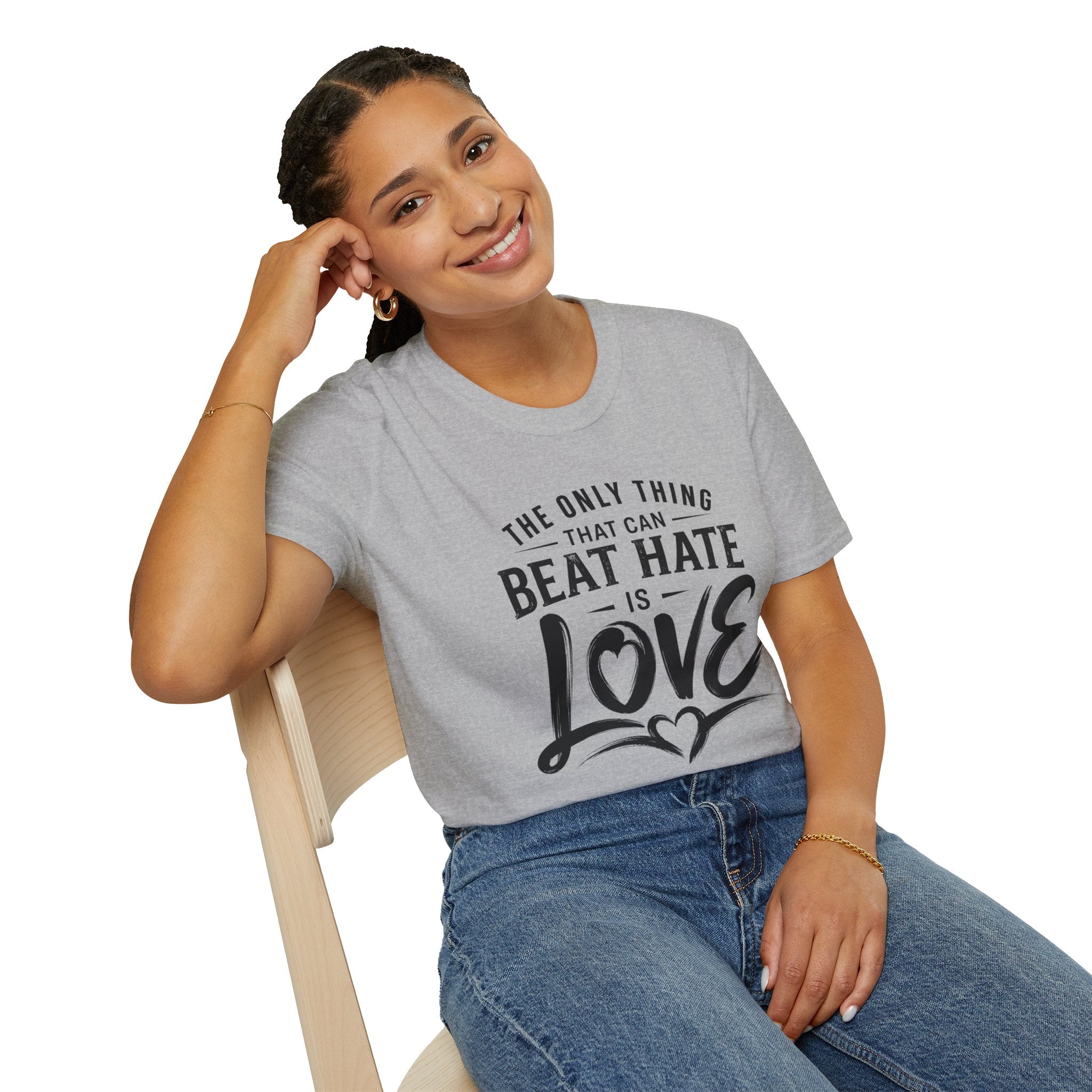 T-Shirt — "The Only Thing That Can Beat Hate Is Love" Inspirational Tee