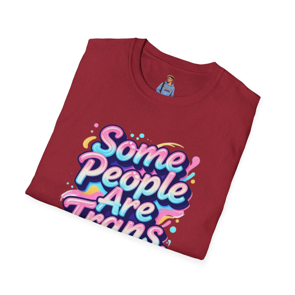 Some People are Trans T-Shirt — "Some People Are Trans. Get Over It." Colorful Pride Tee