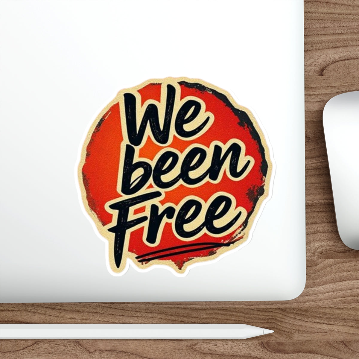 Die-Cut Stickers - We Been Free - EqualiTees.Me