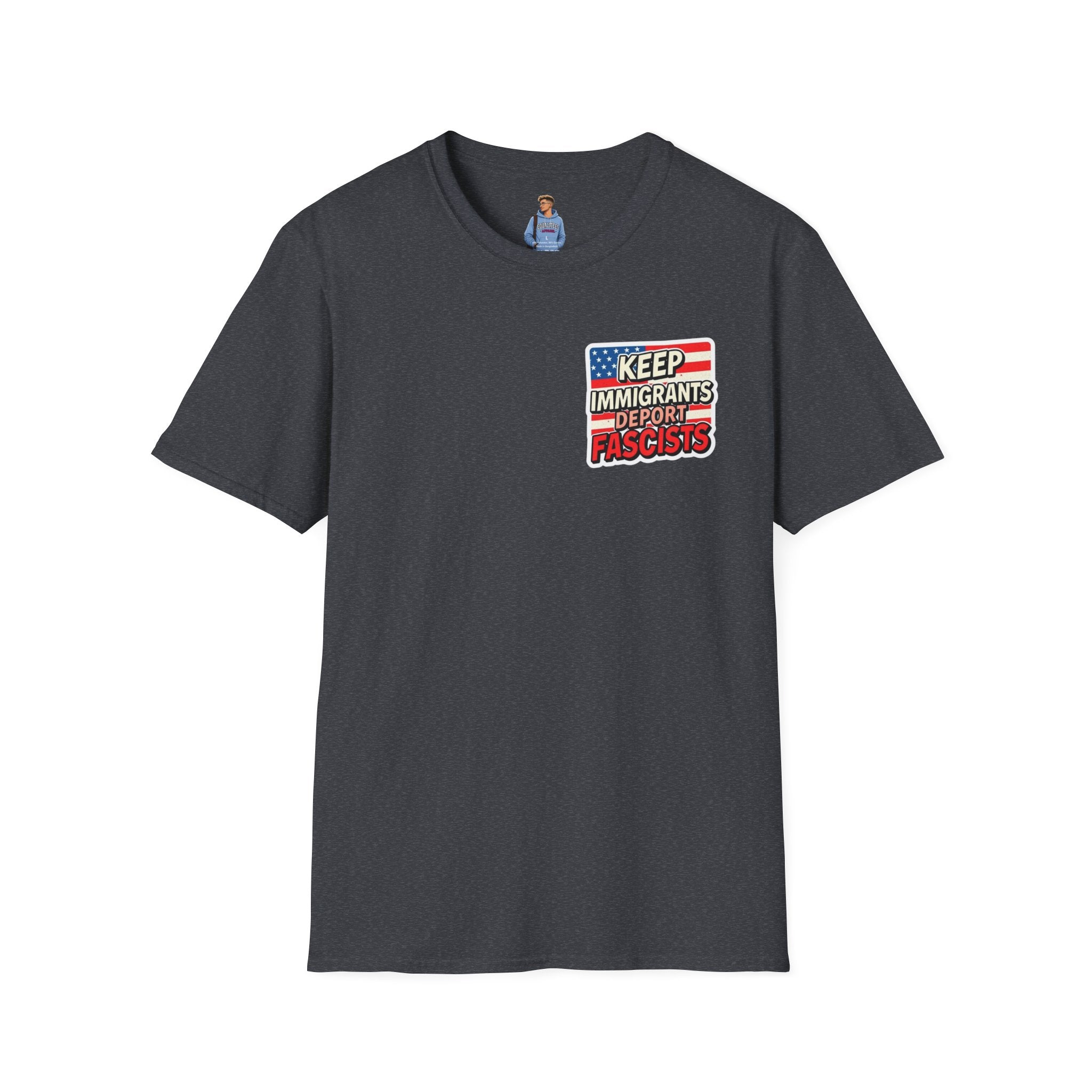 Camiseta unisex de estilo suave con la frase "Mantengan a los inmigrantes y deporten a los fascistas"