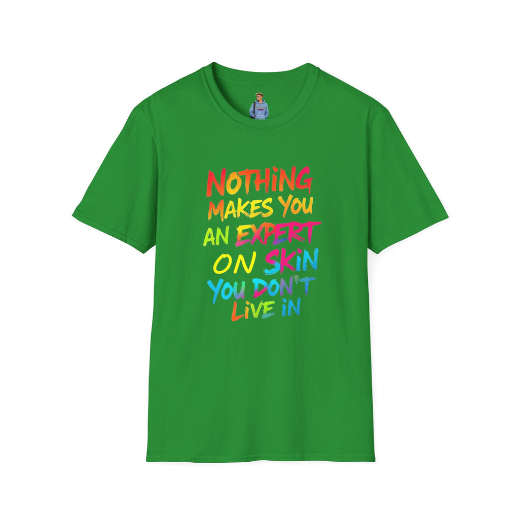 Nothing Makes You An Expert T-Shirt