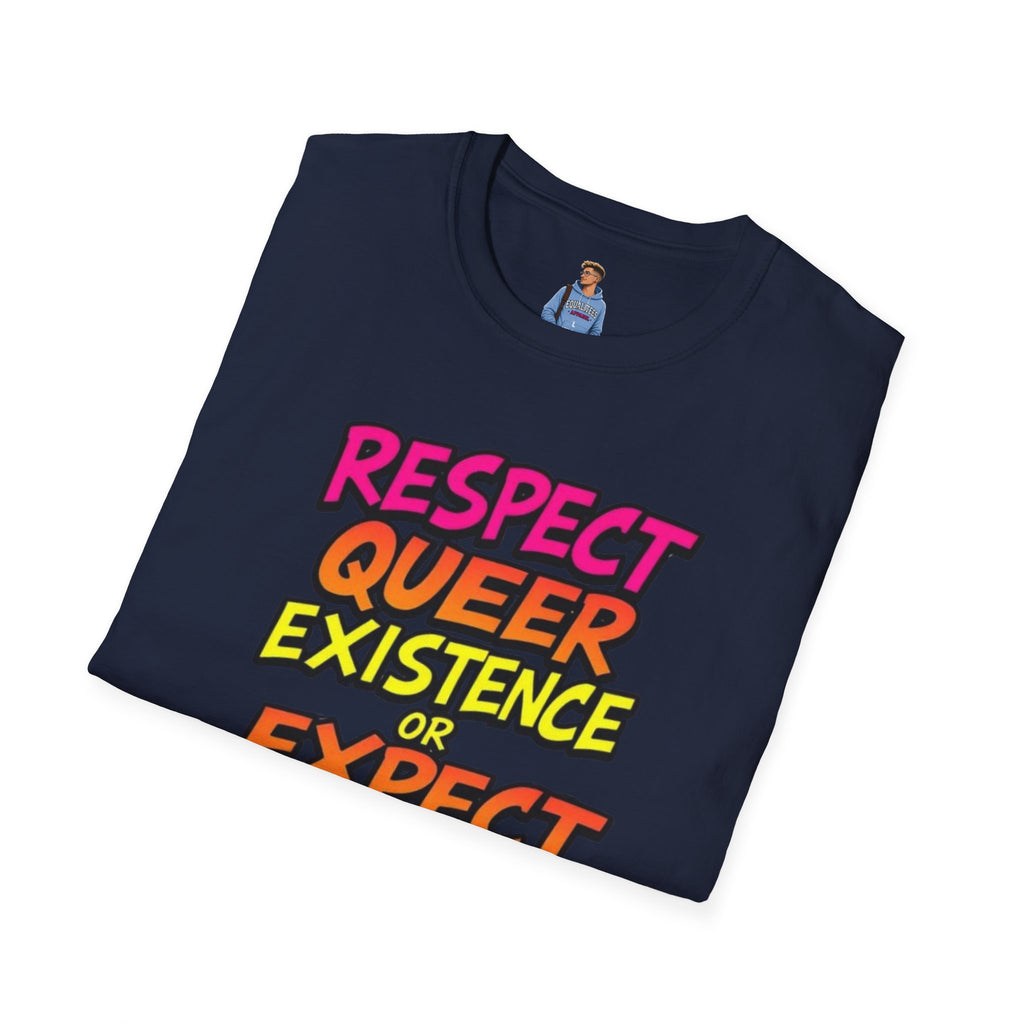 Respect Queer Existence or Expect Queer Resistance T-Shirt