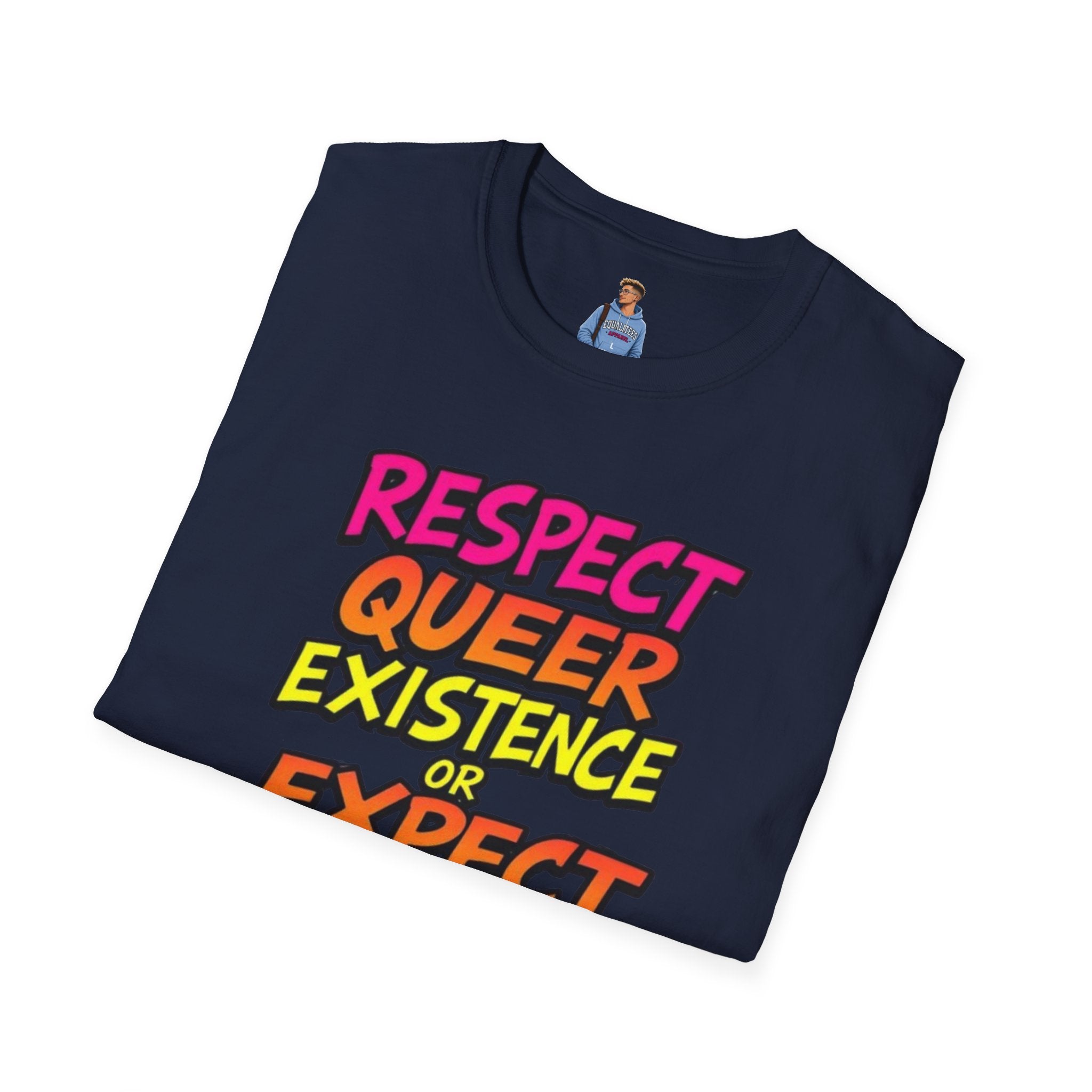 Respect Queer Existence or Expect Queer Resistance T-Shirt