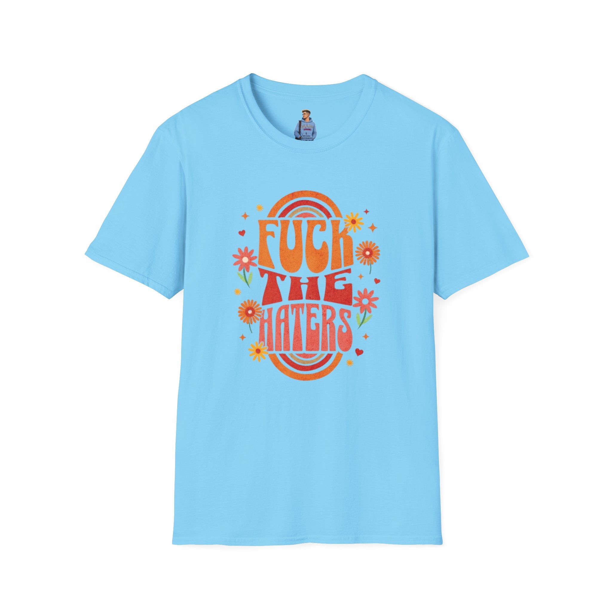 Que se jodan los que odian - Camiseta unisex de estilo suave