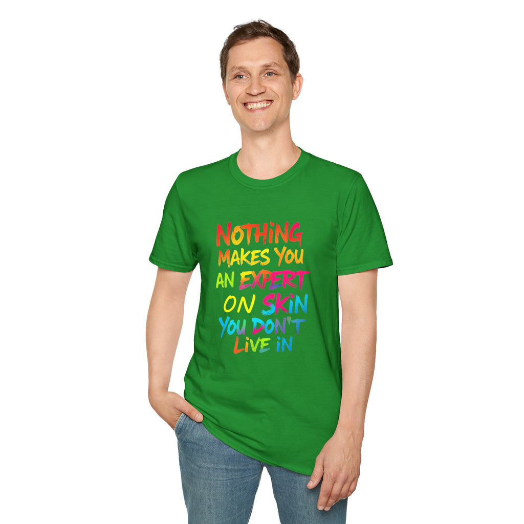 Nothing Makes You An Expert T-Shirt