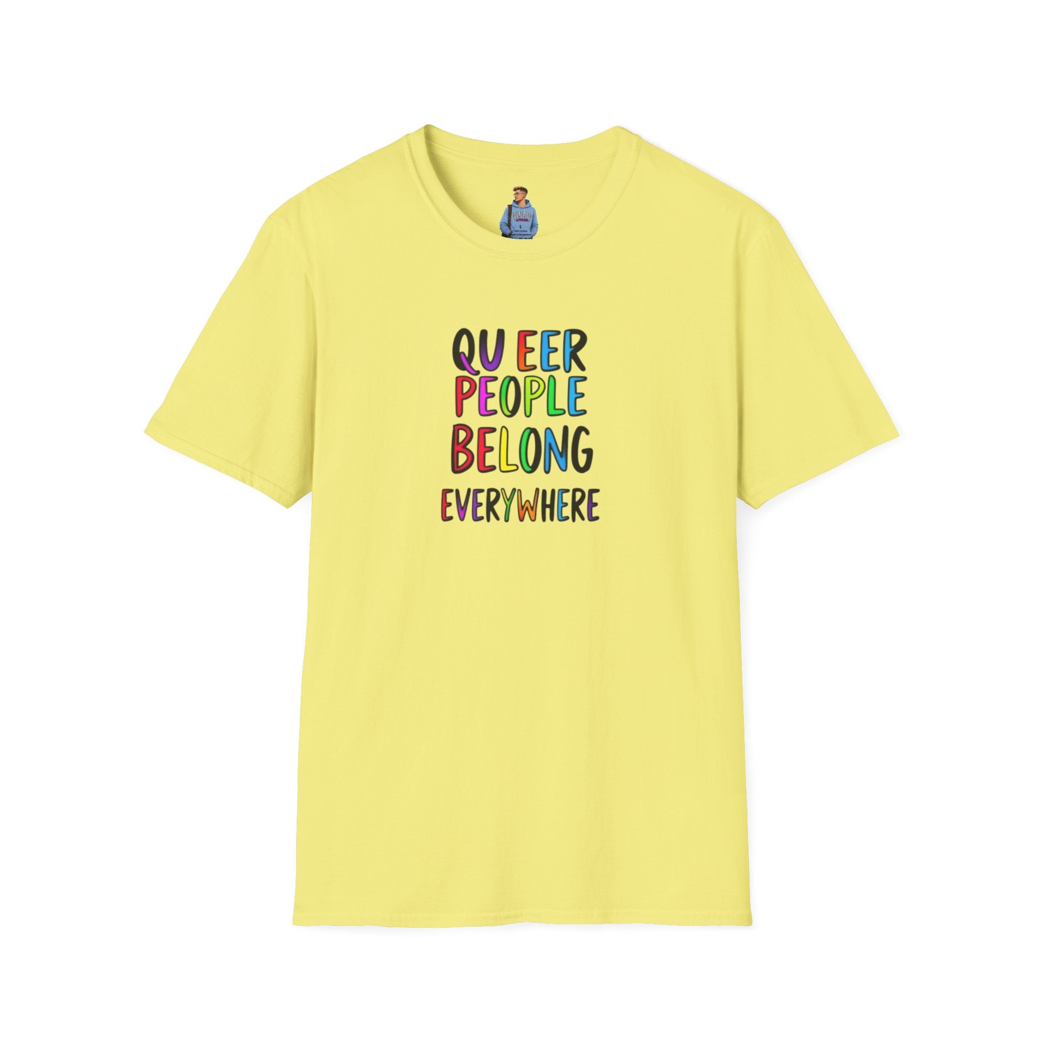 Camiseta unisex de estilo suave Queer Pride: "Las personas queer pertenecen a todas partes"