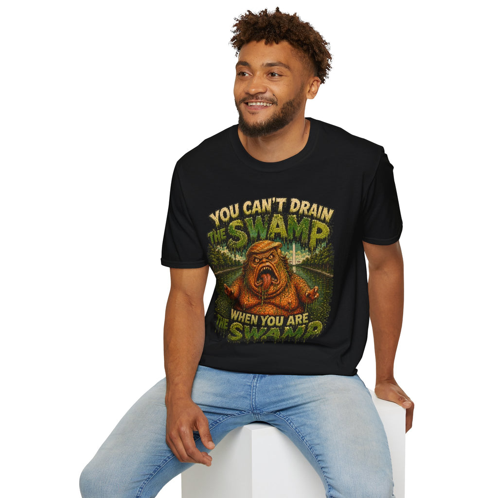 T-Shirt — "You Can't Drain the Swamp when you ARE the Swamp" Graphic Tee