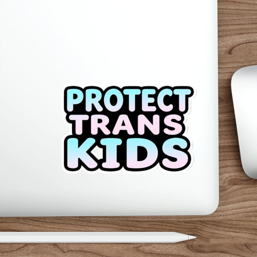 PROTECT TRANS KIDS Die-Cut Sticker - EqualiTees.Me