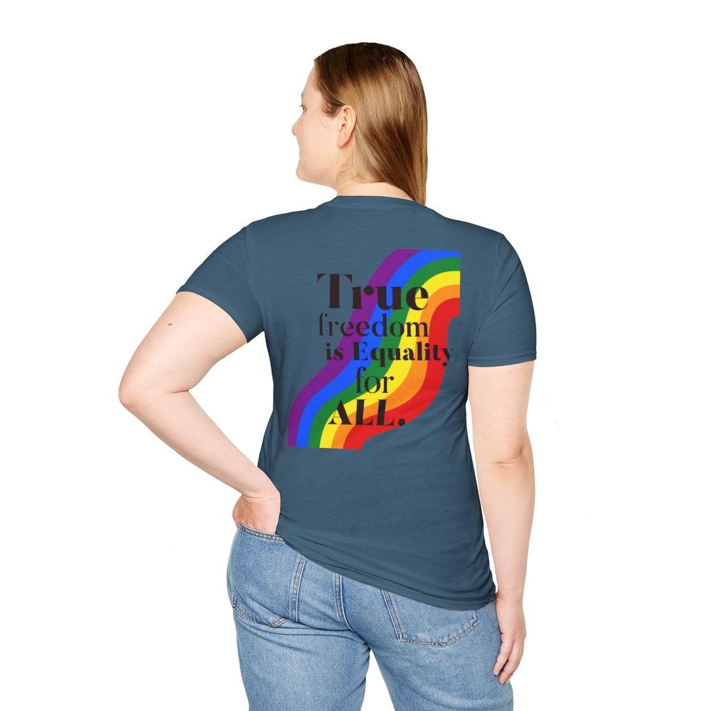 Pride-Theme Unisex Softstyle T-Shirt - "True freedom is Equality for ALL"