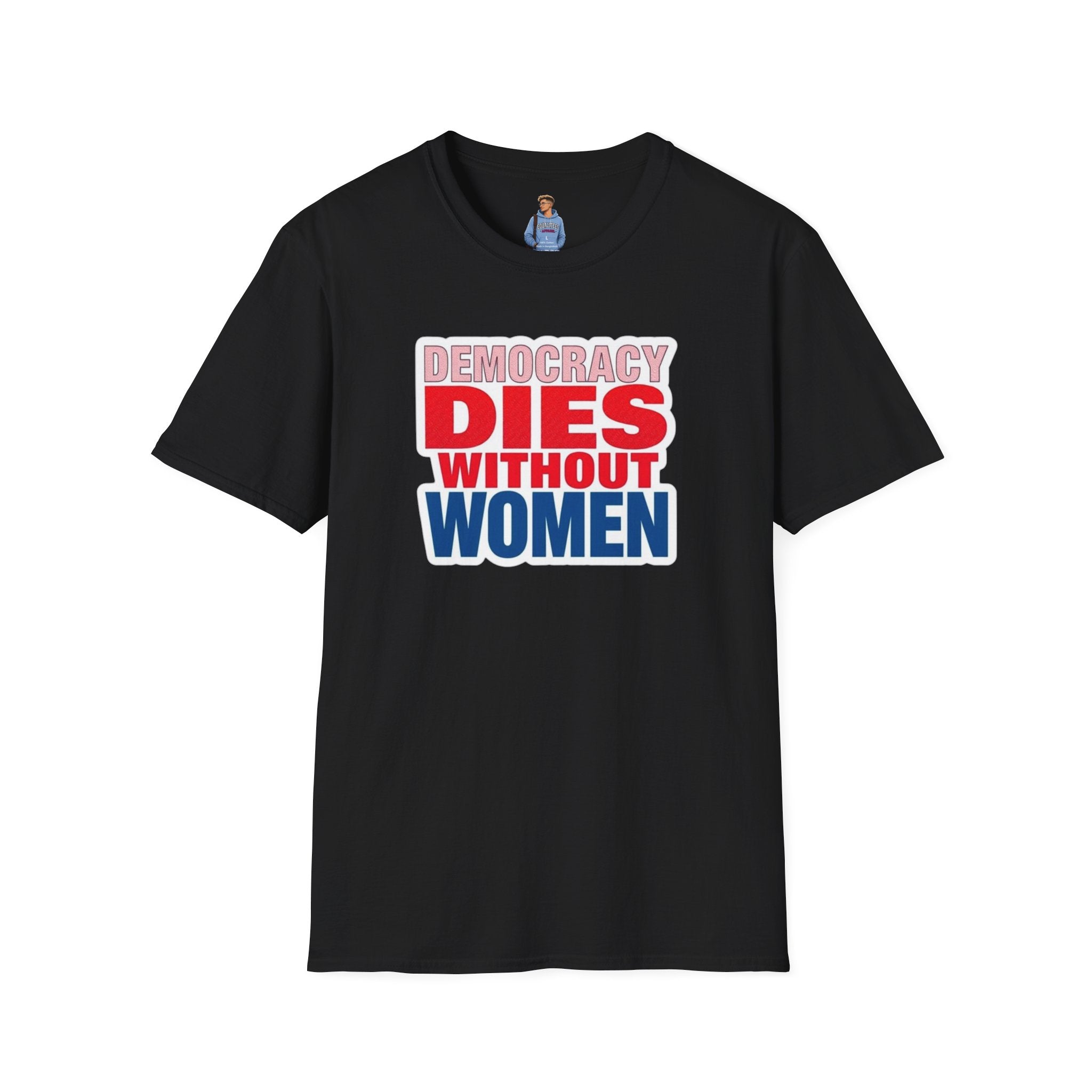Democracy Dies Without Women Unisex Softstyle T-Shirt