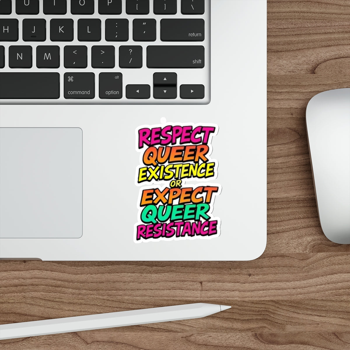 Die-Cut Stickers - RESPECT QUEER EXISTENCE OR EXPECT QUEER RESISTANCE - EqualiTees.Me
