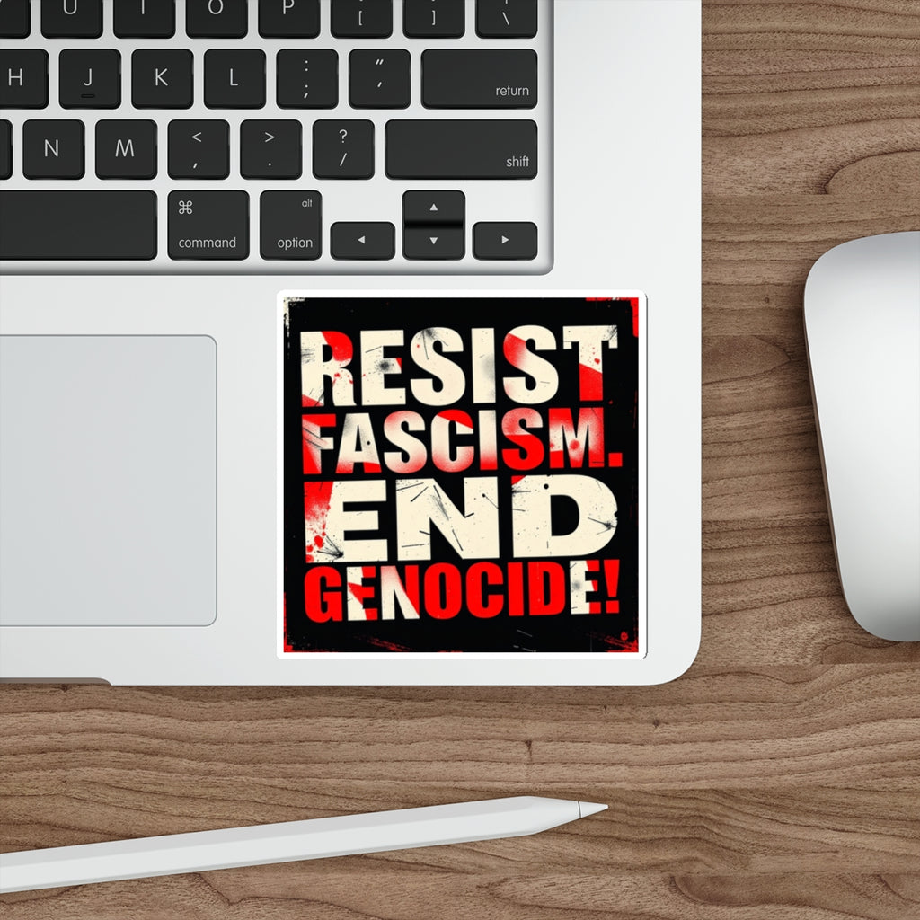 Die-Cut Stickers -  RESIST FASCISM. END GENOCIDE. - EqualiTees.Me