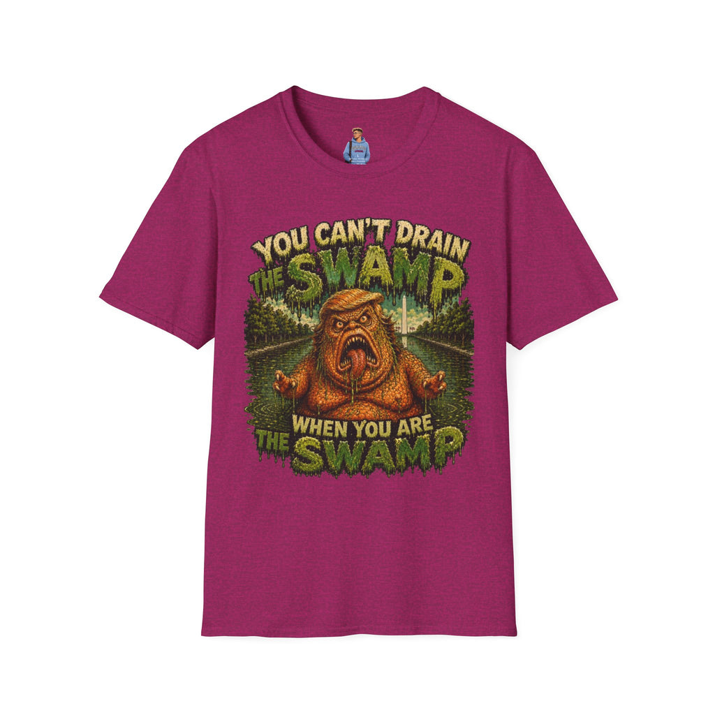 T-Shirt — "You Can't Drain the Swamp when you ARE the Swamp" Graphic Tee