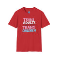 Trans Adults Were Once Trans Children Unisex Tee