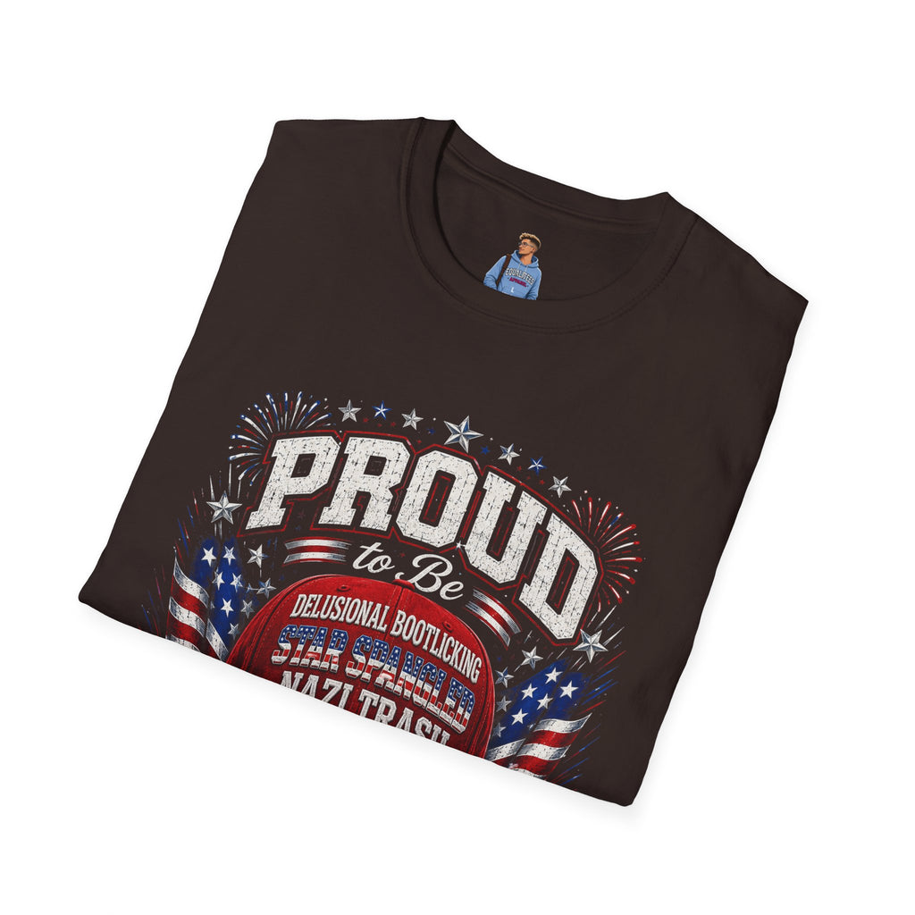 Star Spangled Awesome Graphic Tee ("Proud to Be Delusional Bootlicking Nazi Trash")