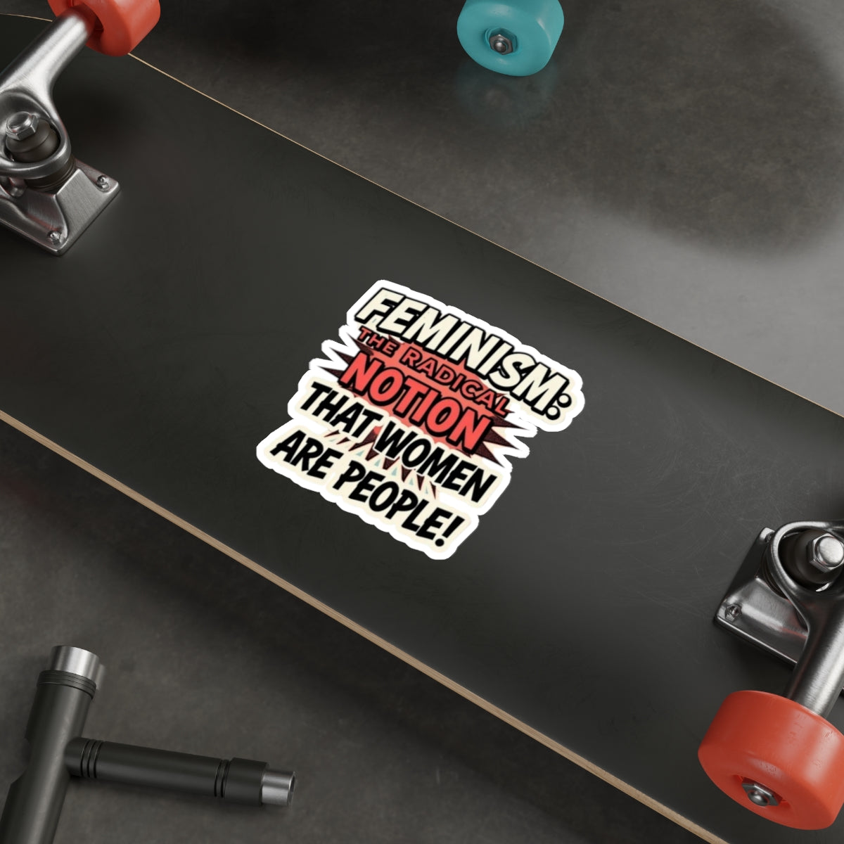 Die-Cut Stickers - FEMINISM: THE RADICAL NOTION THAT WOMEN ARE PEOPLE - EqualiTees.Me