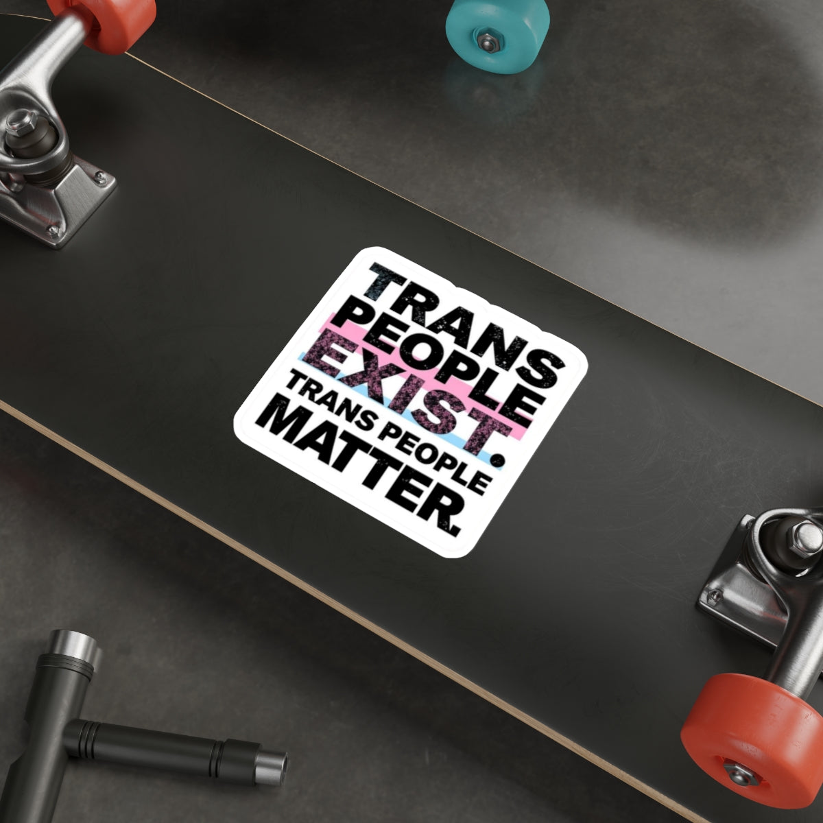 TRANS PEOPLE EXIST. TRANS PEOPLE MATTER. Sticker - EqualiTees.Me