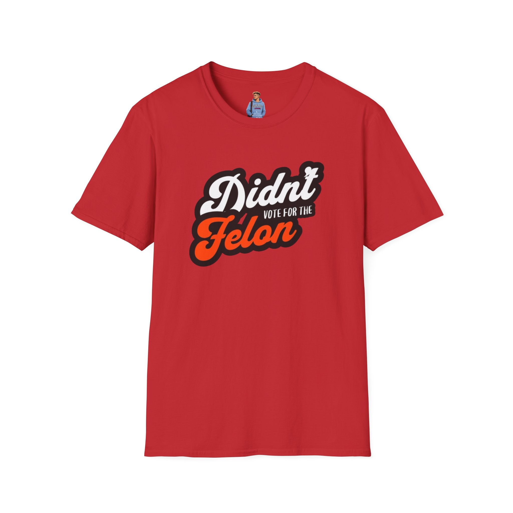 Didn’t Vote for the Felon T-Shirt