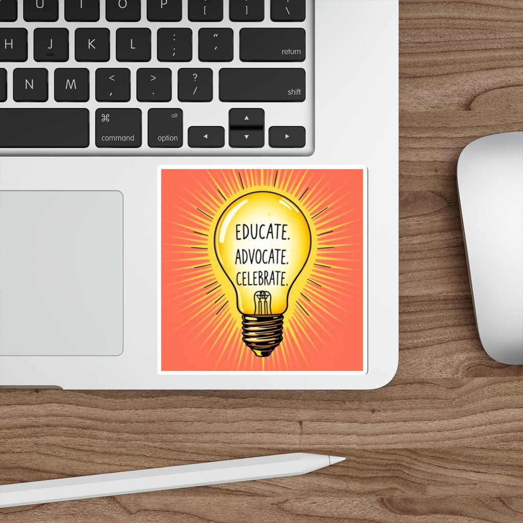 Inspiring Die-Cut Stickers – Educate, Advocate, Celebrate - EqualiTees.Me