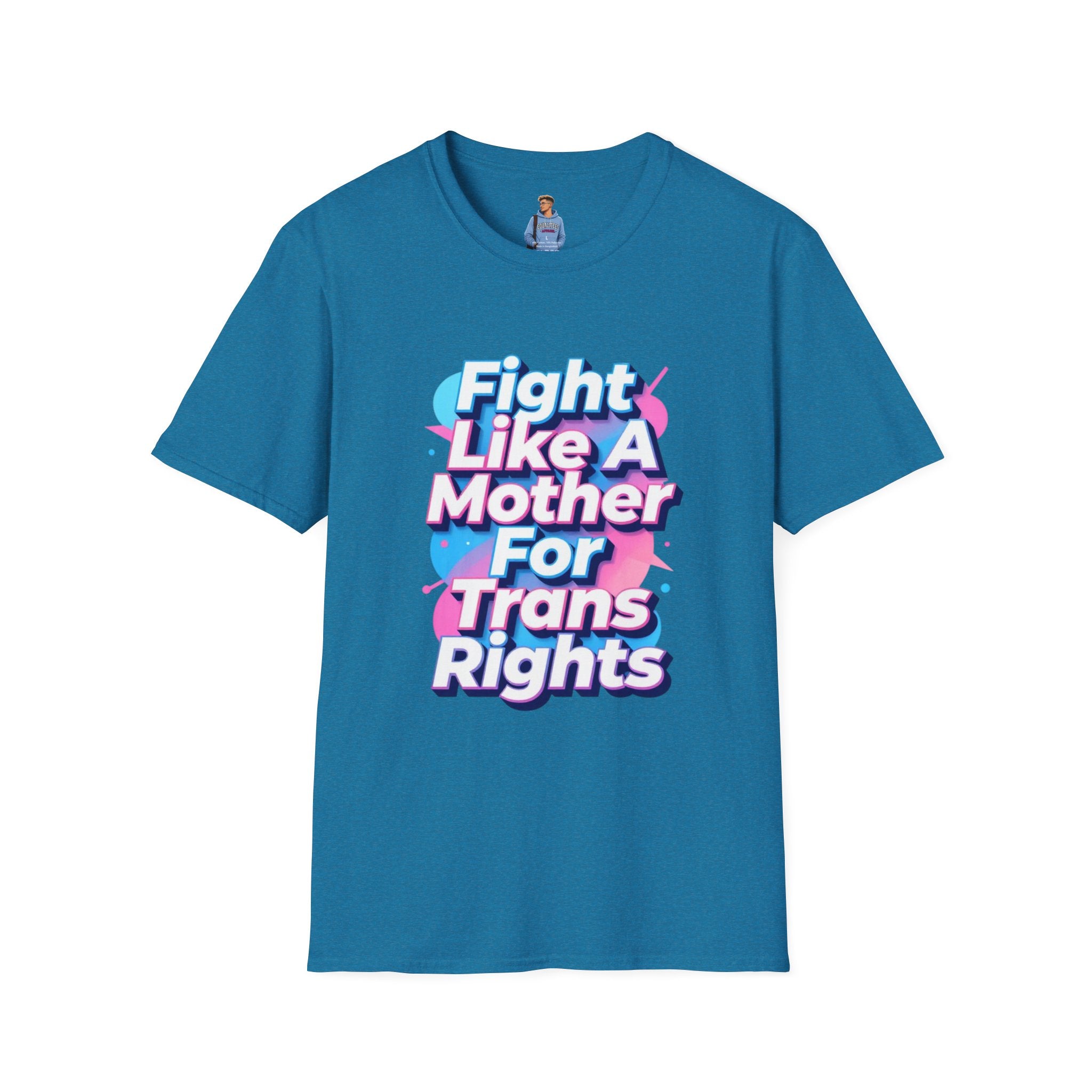Fight Like A Mother T-Shirt - For Trans Rights
