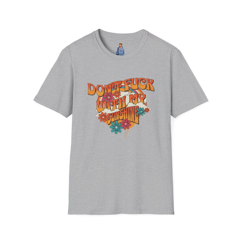 Camiseta unisex de estilo suave "Don't Fuck With My Sunshine"