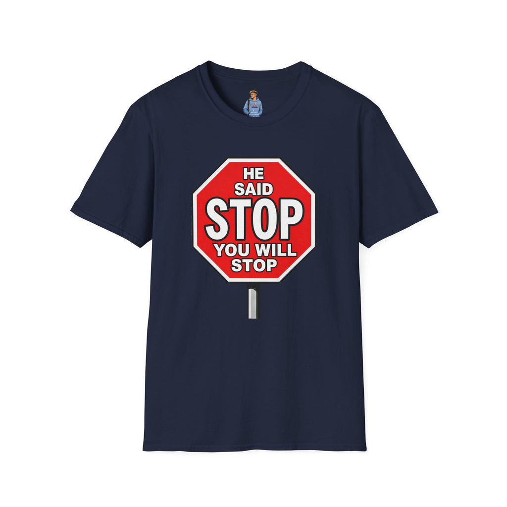 He Said Stop T-Shirt - Consent Awareness