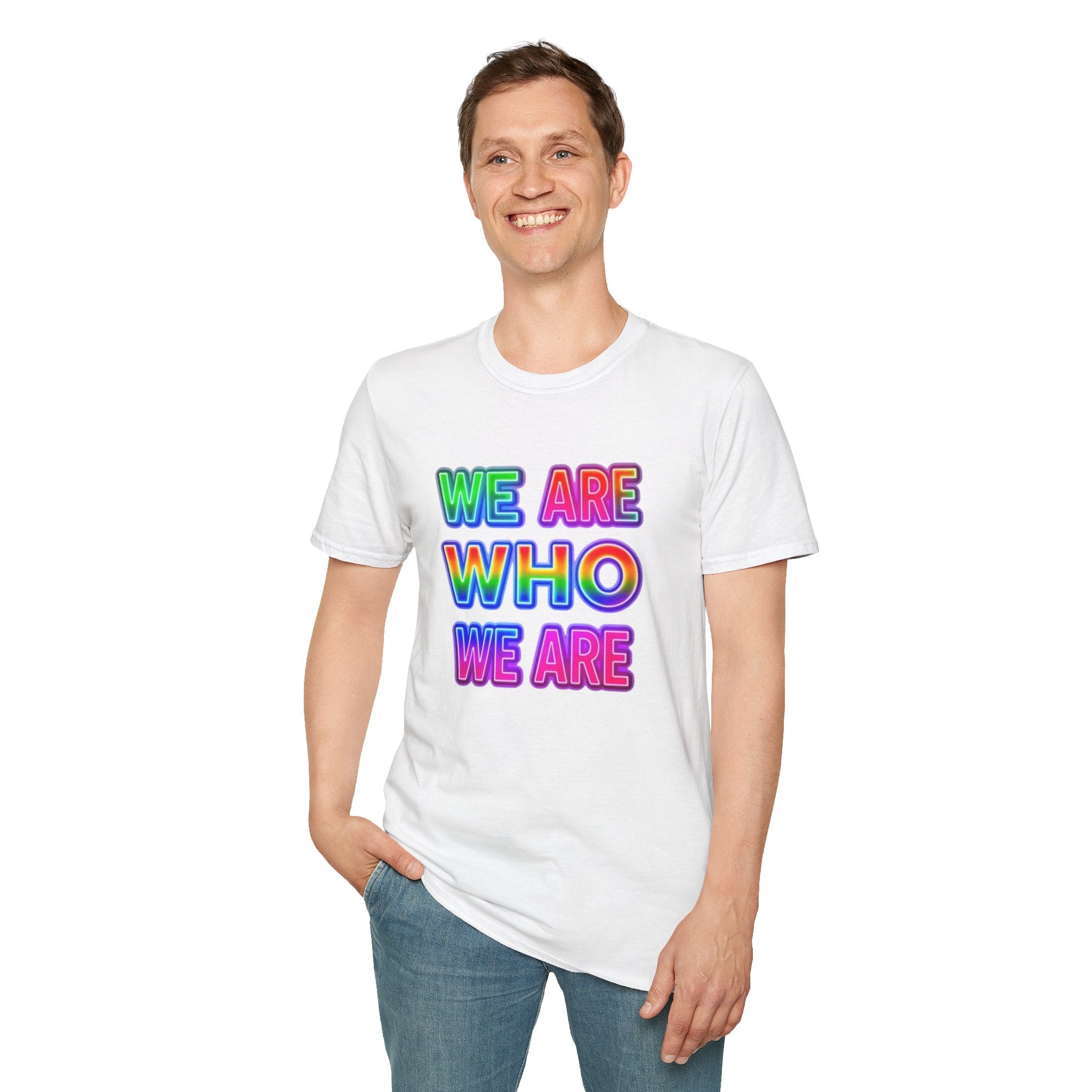 Pride Statement T-Shirt - 'We Are Who We Are' - Unisex Softstyle Tee for Self-Expression