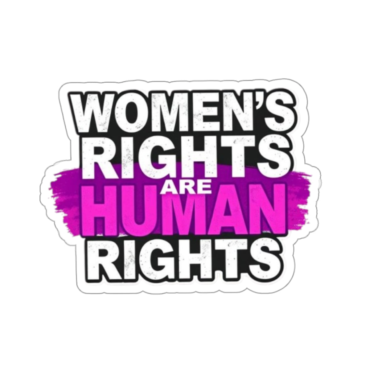 Die-Cut Stickers - WOMEN'S RIGHTS ARE HUMAN RIGHTS - EqualiTees.Me