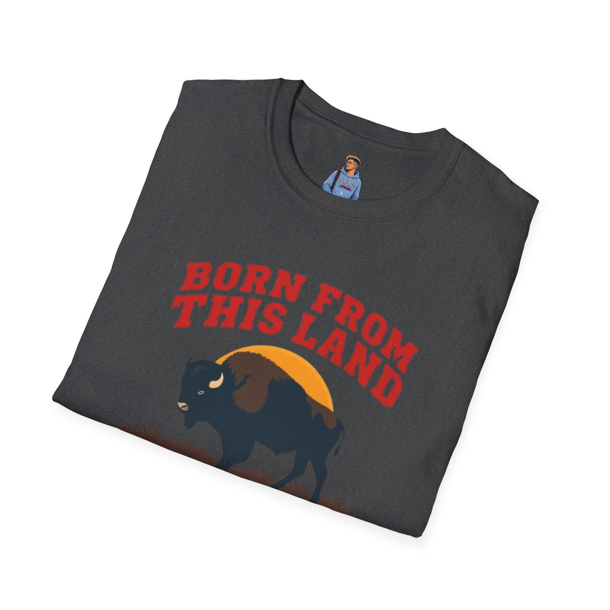Born From this Land Native and Proud T-Shirt