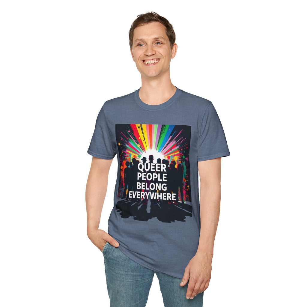 Unisex Softstyle T-Shirt - 'Queer People Belong Everywhere' Pride Graphic Tee