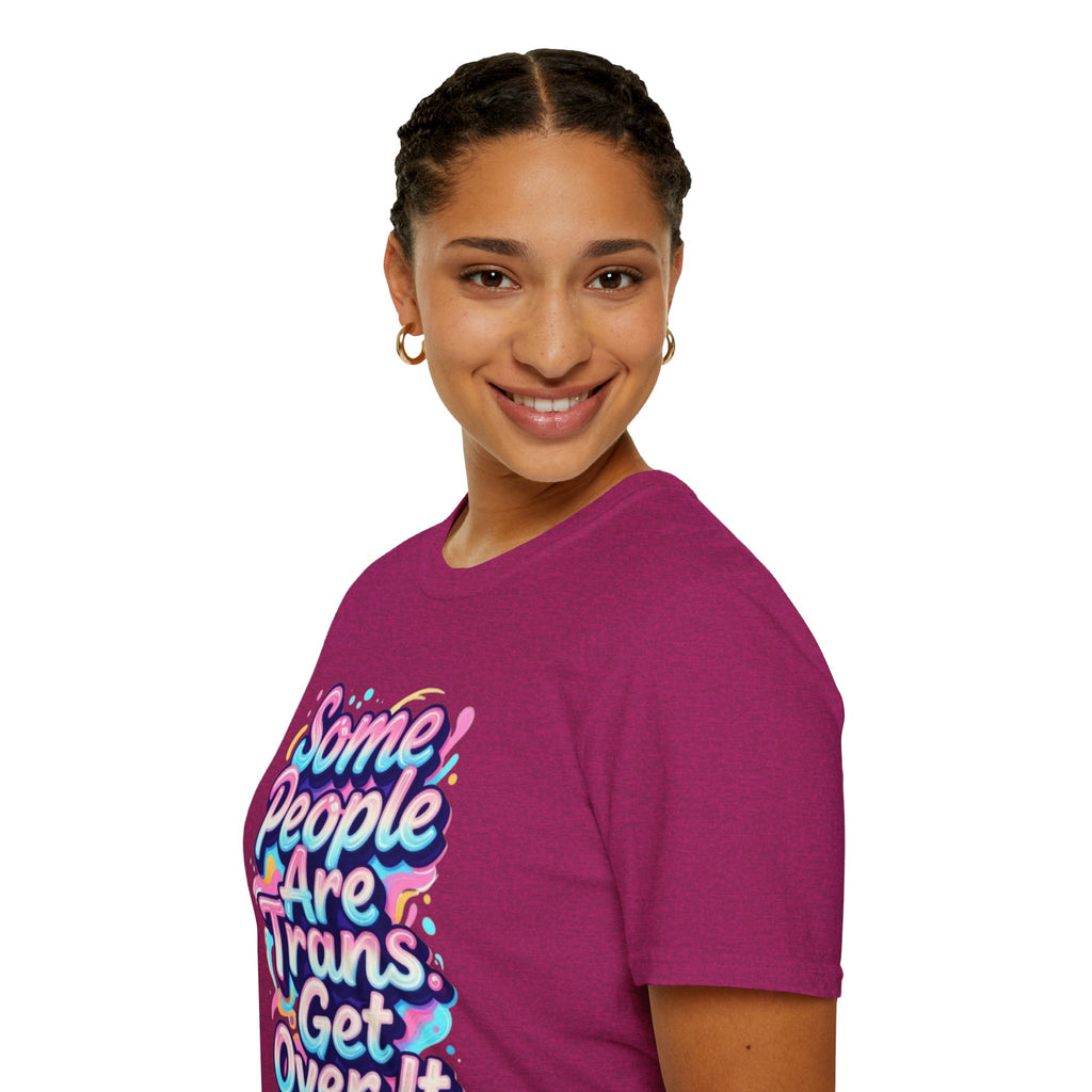 Some People are Trans T-Shirt — "Some People Are Trans. Get Over It." Colorful Pride Tee