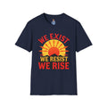 Unisex Softstyle T-Shirt, We Exist We Resist We Rise