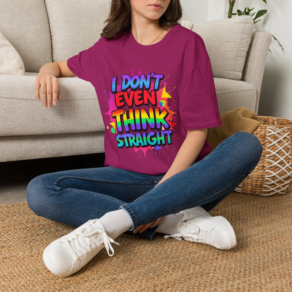 I Don't Even Think Straight T-Shirt