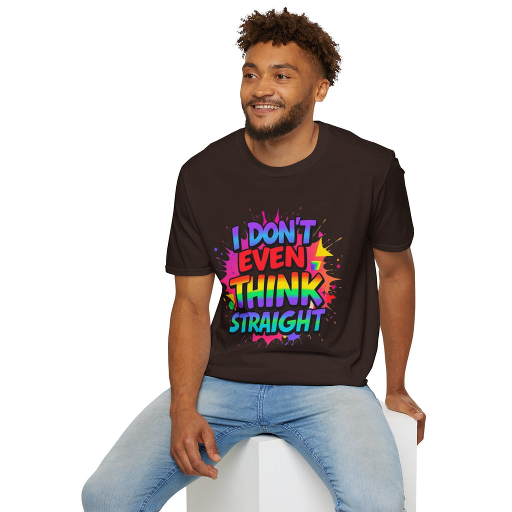 I Don't Even Think Straight T-Shirt