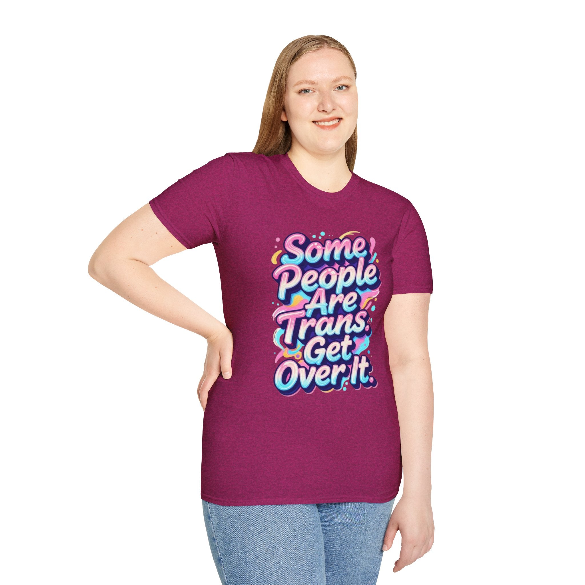 Some People are Trans T-Shirt — "Some People Are Trans. Get Over It." Colorful Pride Tee