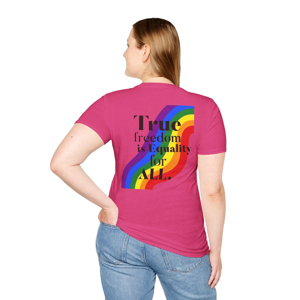 Pride-Theme Unisex Softstyle T-Shirt - "True freedom is Equality for ALL"