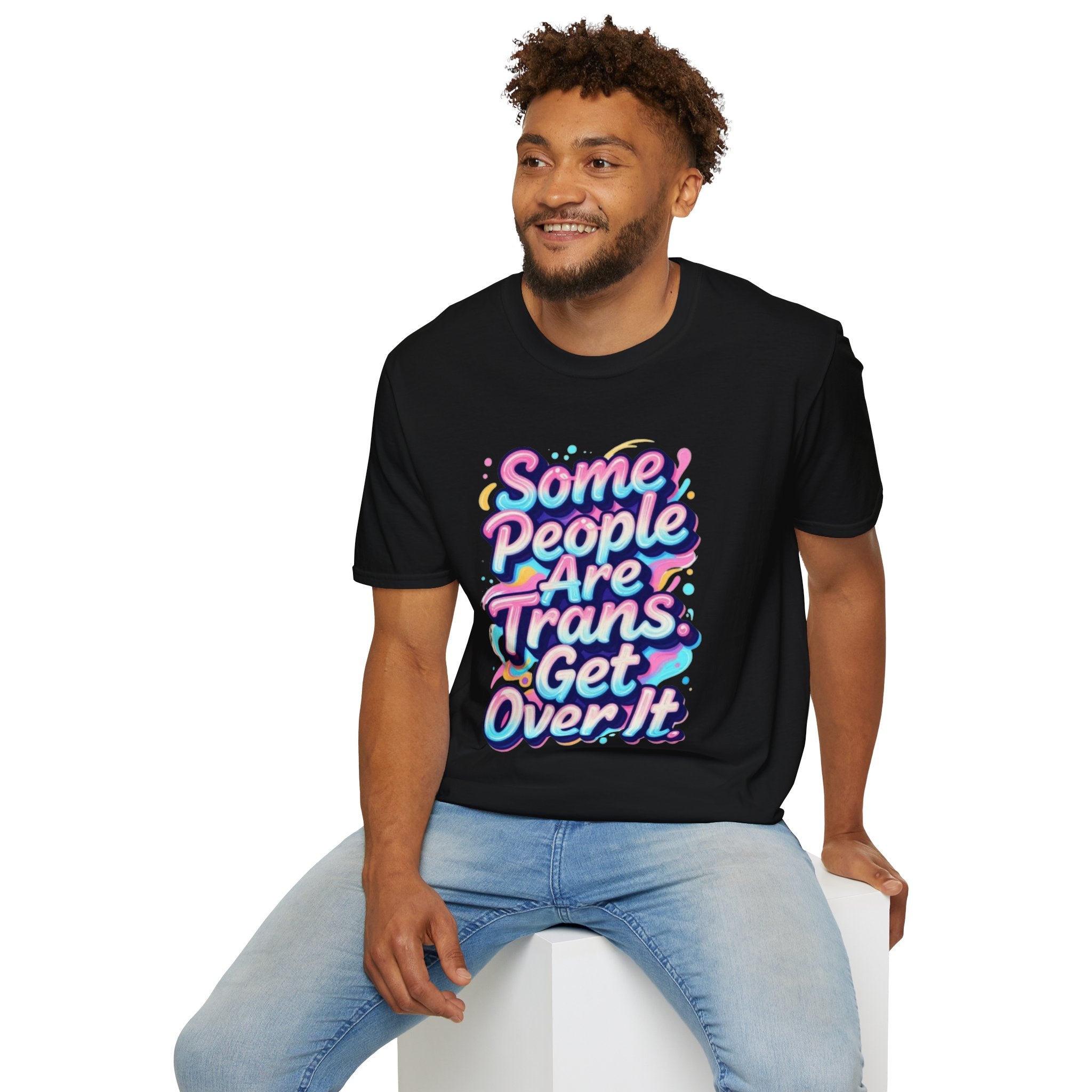 Some People are Trans T-Shirt — "Some People Are Trans. Get Over It." Colorful Pride Tee