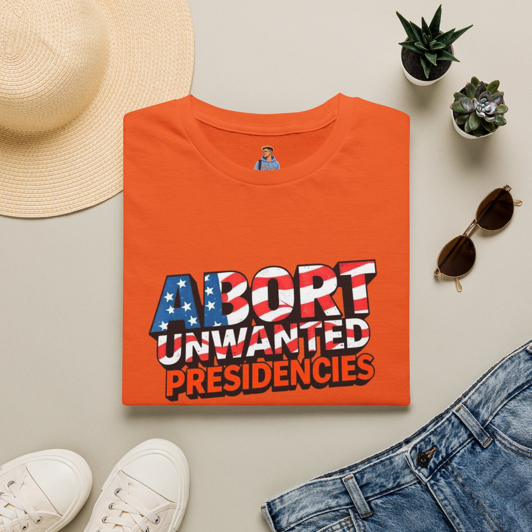 Abort Unwanted Presidencies Political Statement T-Shirt