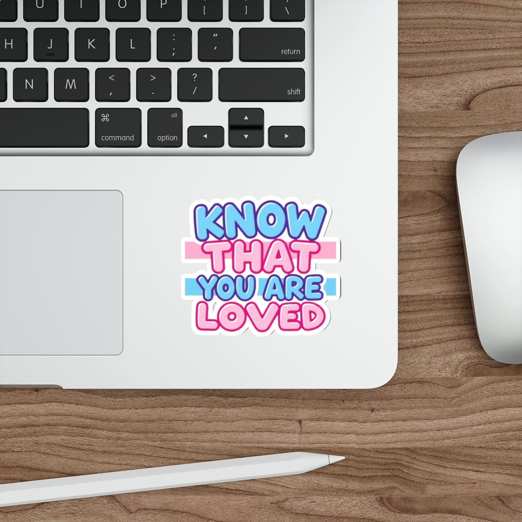 Die-Cut Stickers - Know That You Are Loved Trans Colors Background - EqualiTees.Me