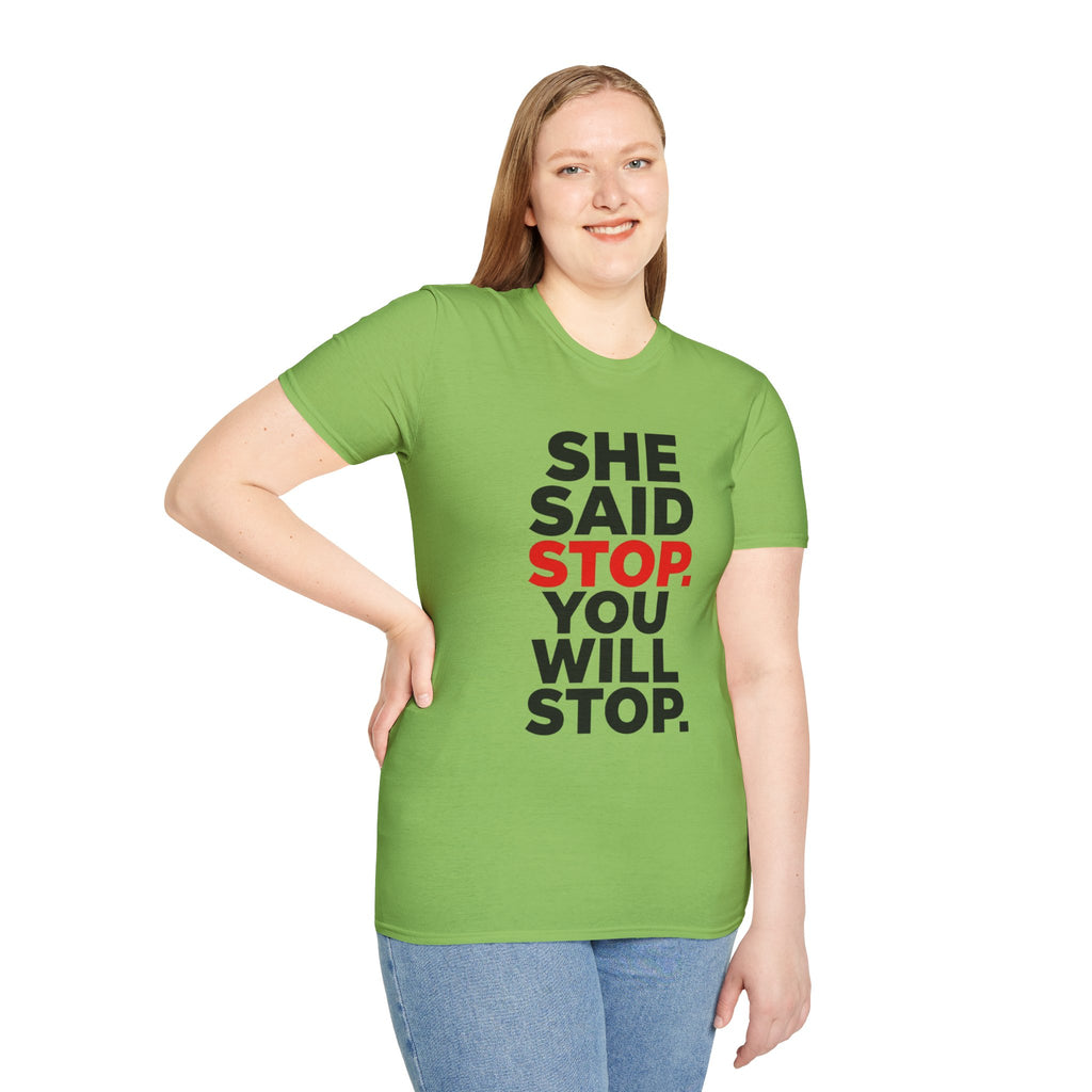 She Said Stop T-Shirt - Bold Statement Tee for Consent Awareness