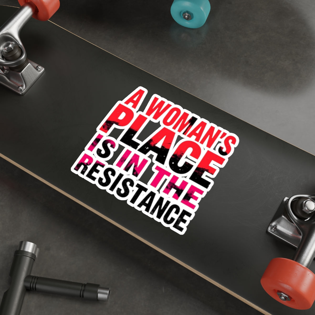 Die-Cut Stickers - A WOMAN'S PLACE IS IN THE RESISTANCE - EqualiTees.Me