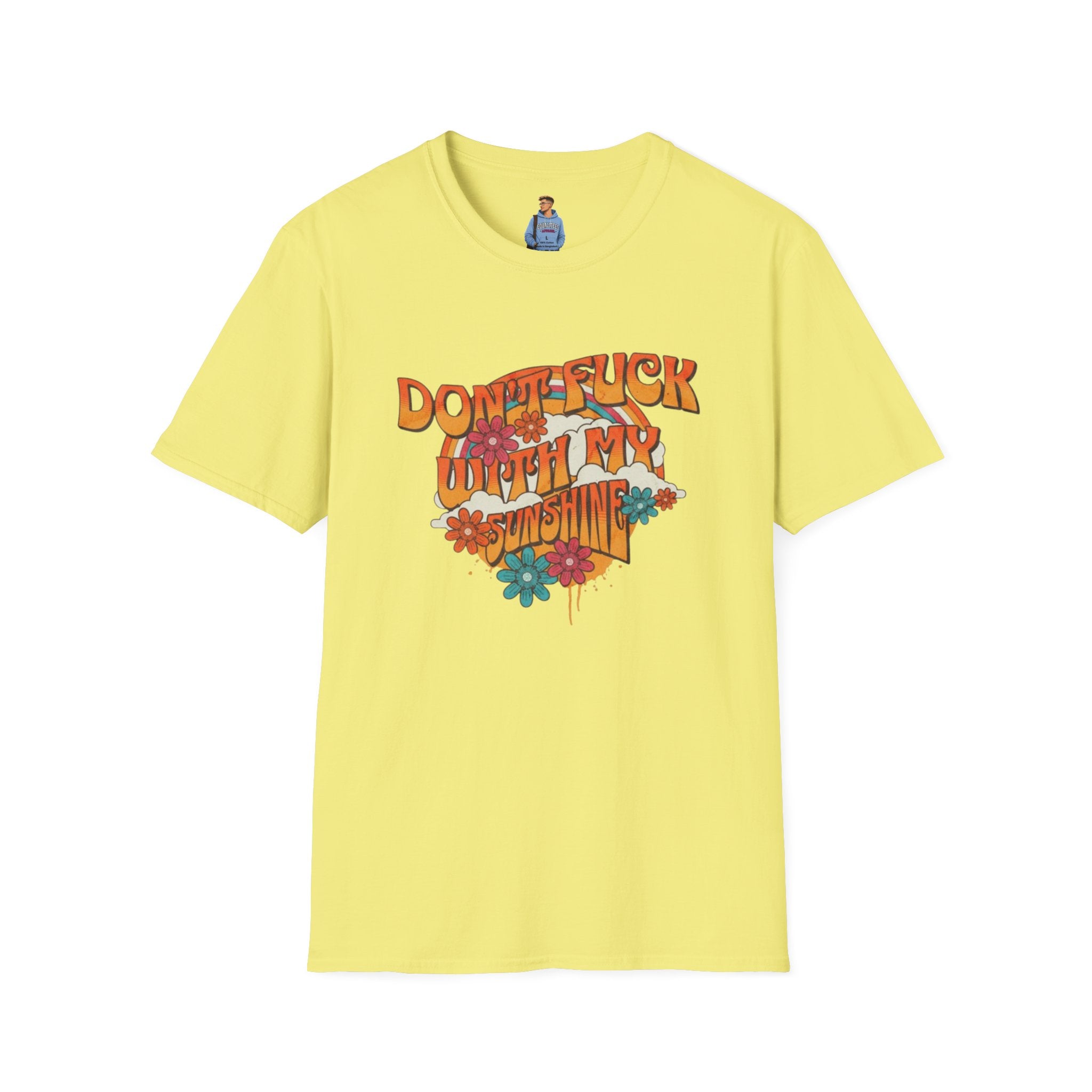 Camiseta unisex de estilo suave "Don't Fuck With My Sunshine"