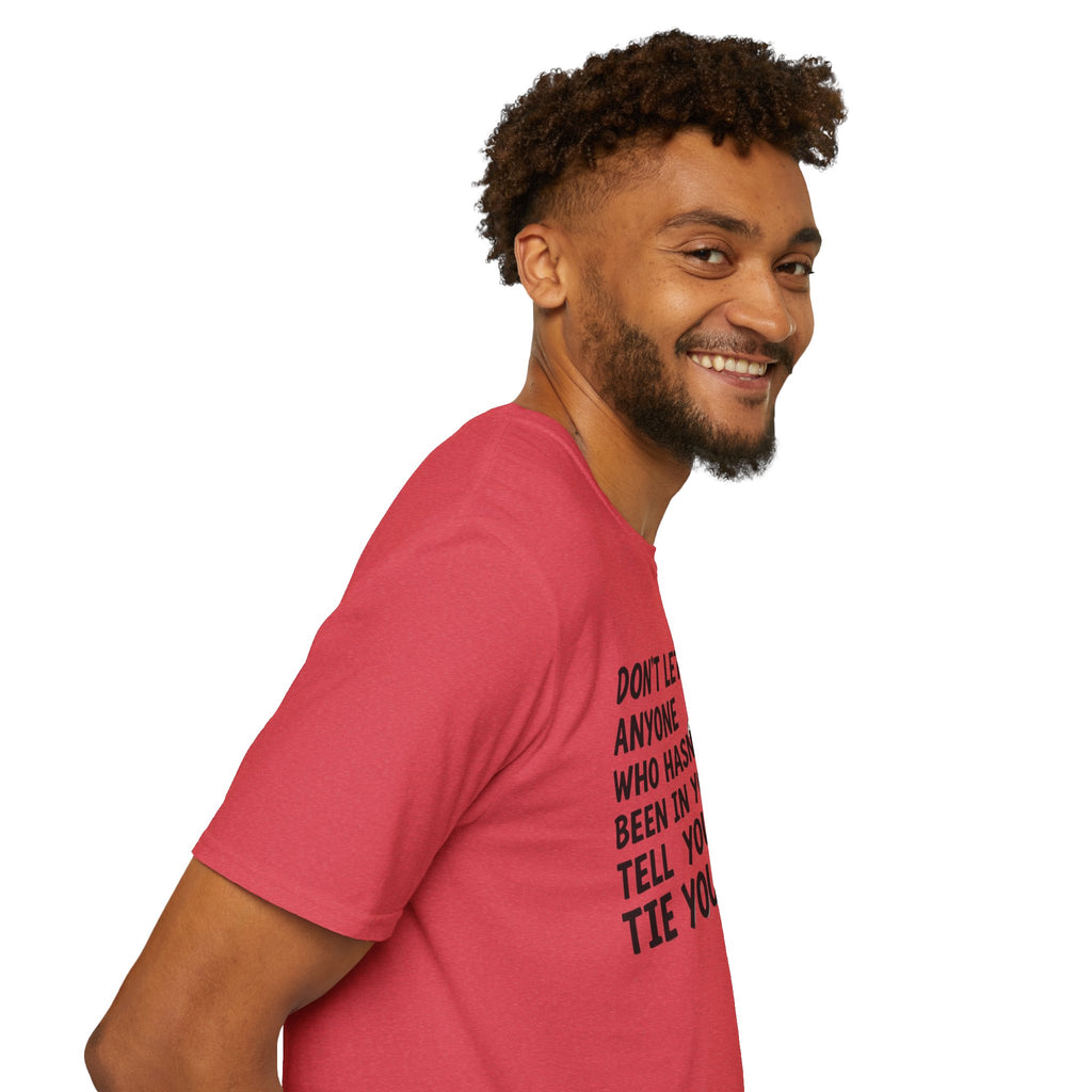 Don't Let Anyone Tell You How To Tie Your Laces T-Shirt