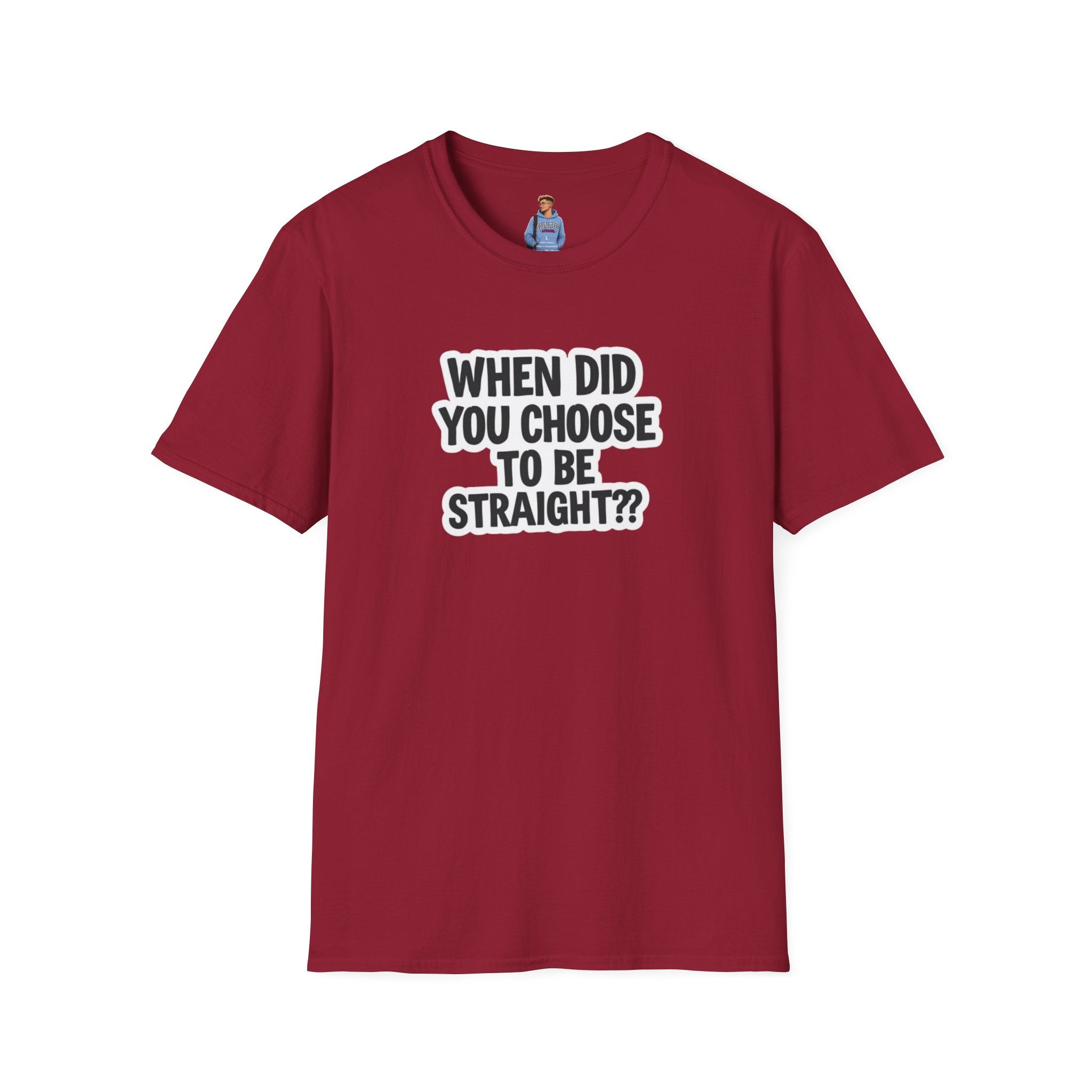 When Did You Choose to Be Straight?? T-shirt
