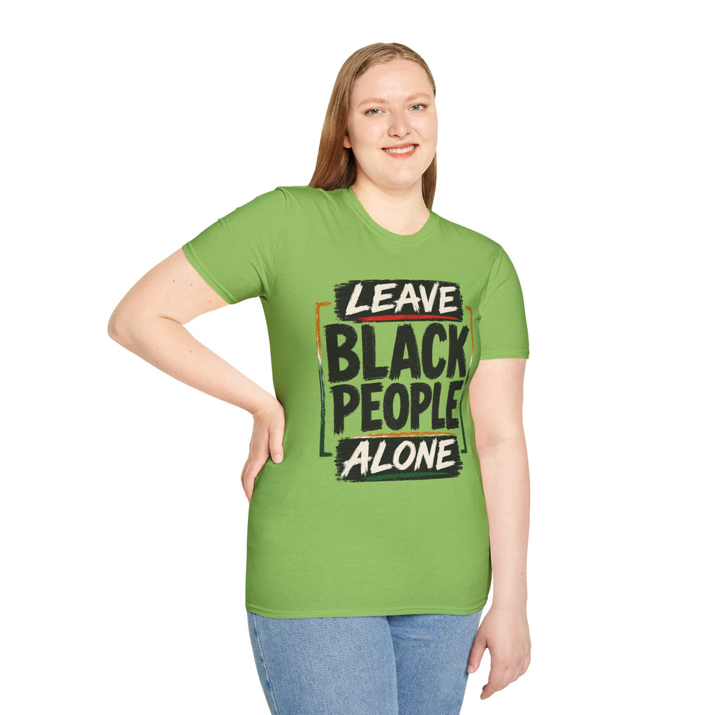 T-Shirt — "Leave Black People Alone" Social Justice Statement Tee