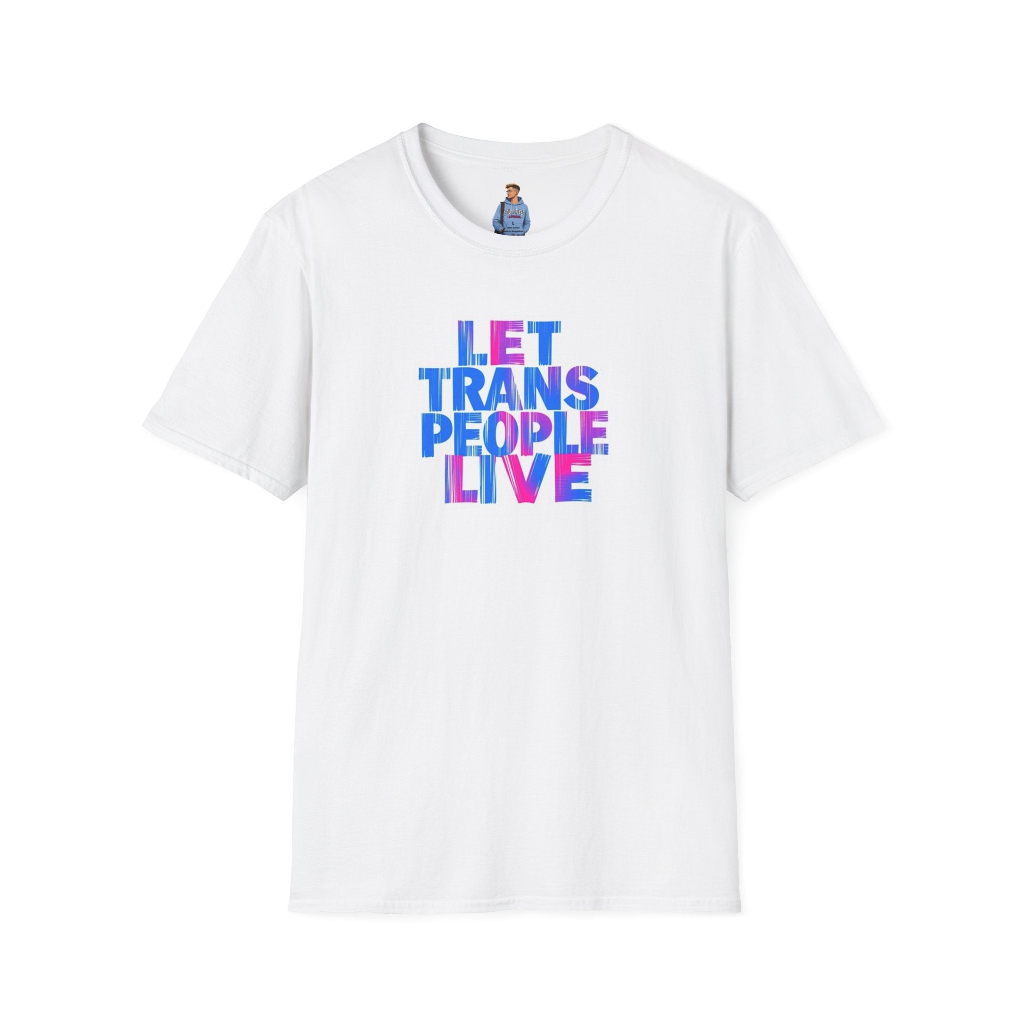 Camiseta unisex de estilo suave Let Trans People Live: camiseta con mensaje de apoyo al orgullo LGBTQ+