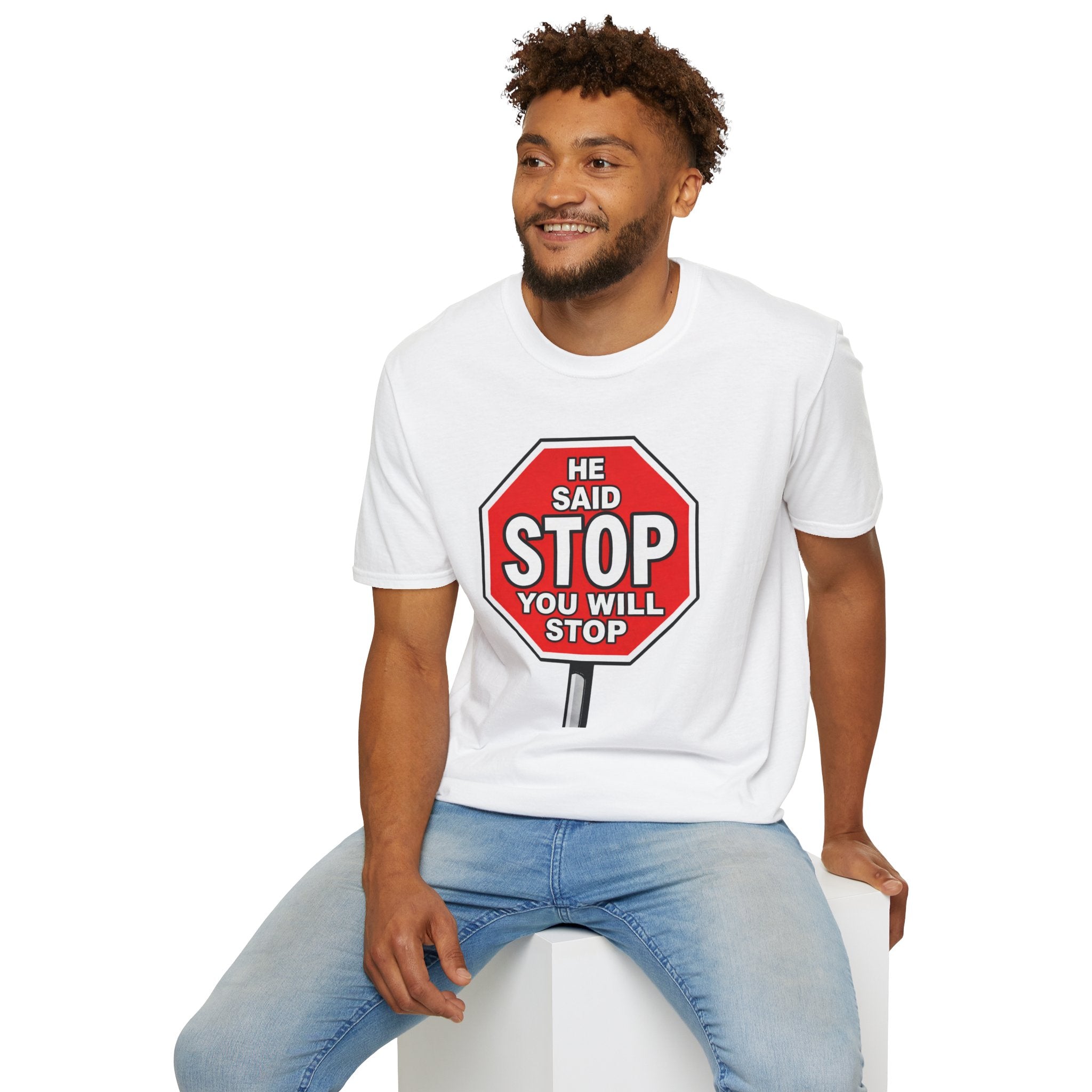 He Said Stop T-Shirt - Consent Awareness
