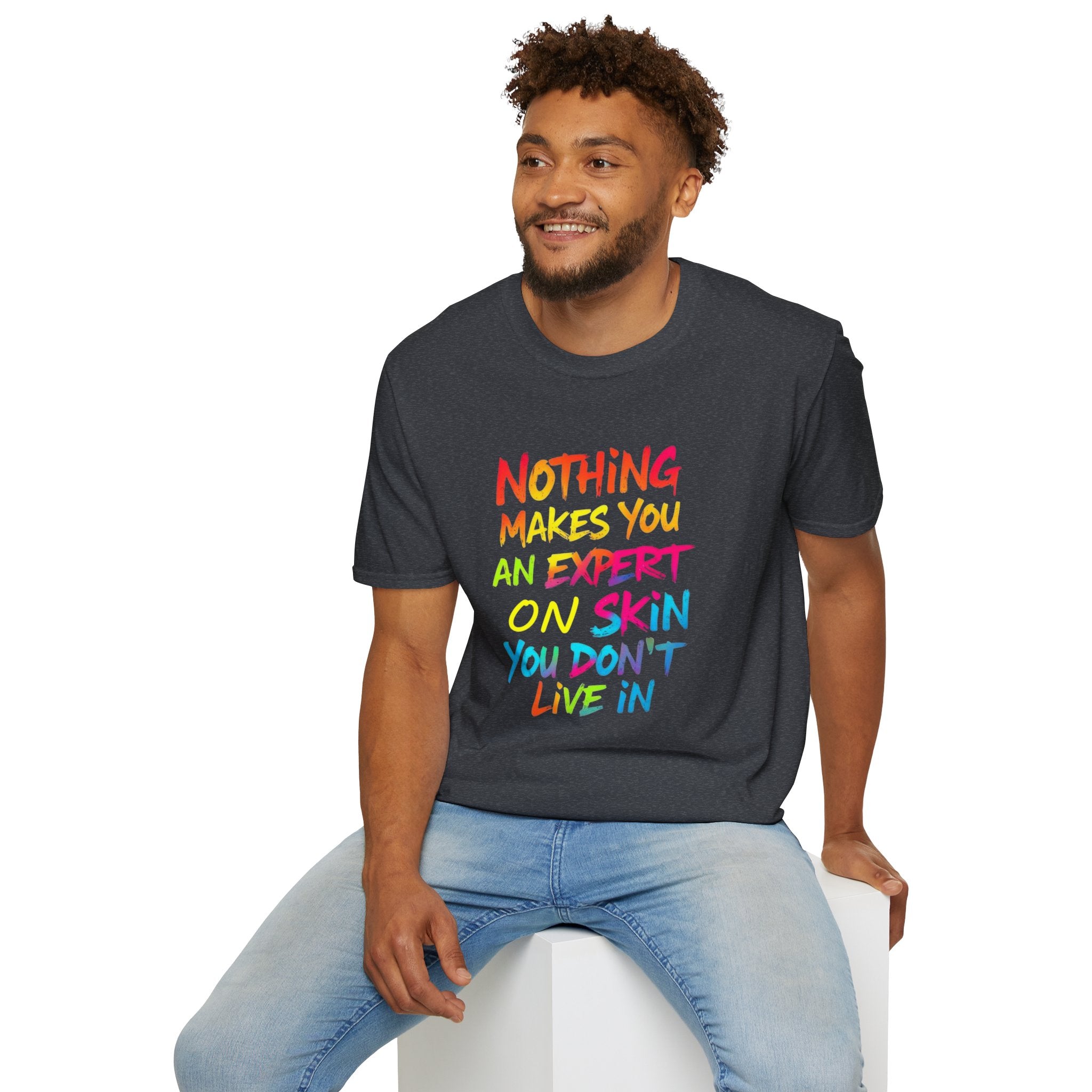 Nothing Makes You An Expert T-Shirt