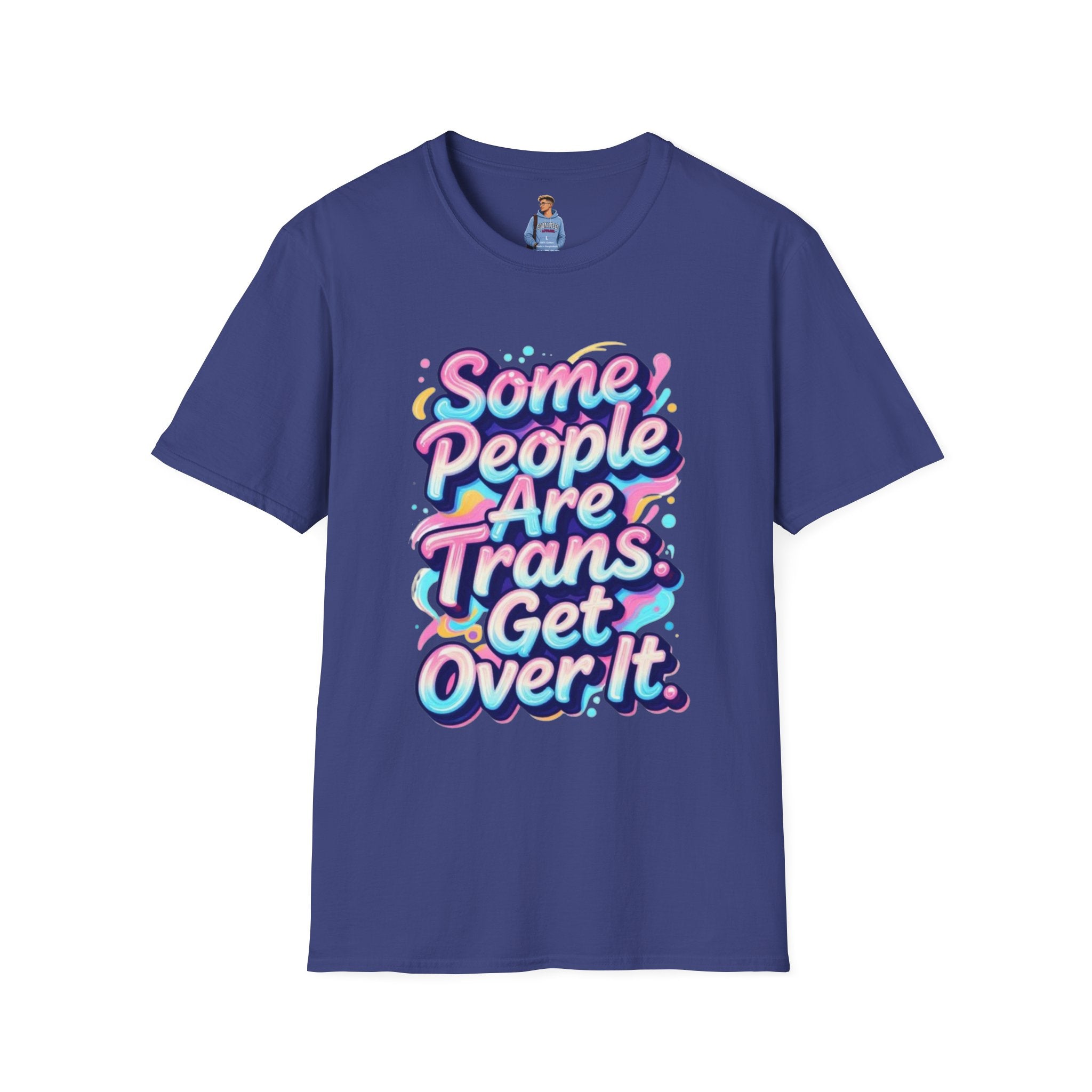Some People are Trans T-Shirt — "Some People Are Trans. Get Over It." Colorful Pride Tee