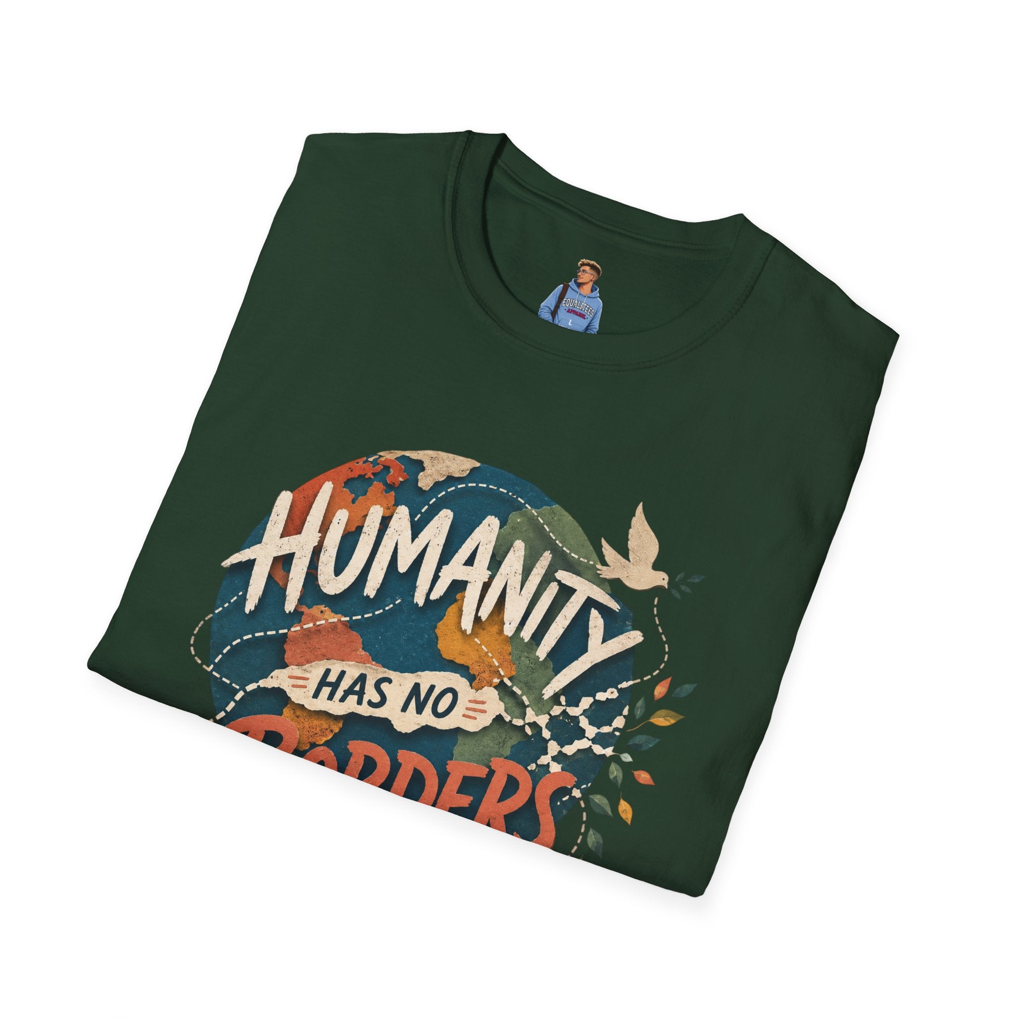 Humanity Has No Borders T-Shirt — Earth & Peace Graphic Tee
